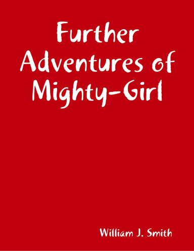 Further Adventures of Mighty-Girl