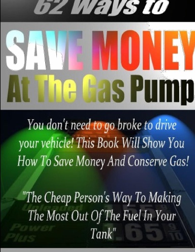62 Ways to Save Money at the Gas Pump