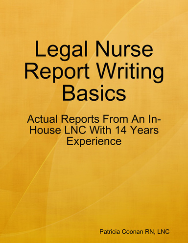 Legal Nurse Report Writing Basics