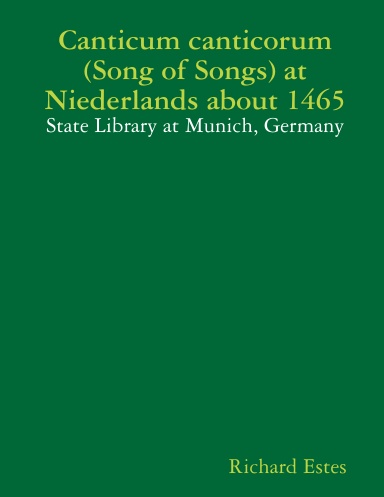 Canticum canticorum (Song of Songs) at Niederlands about 1465 - State Library at Munich, Germany