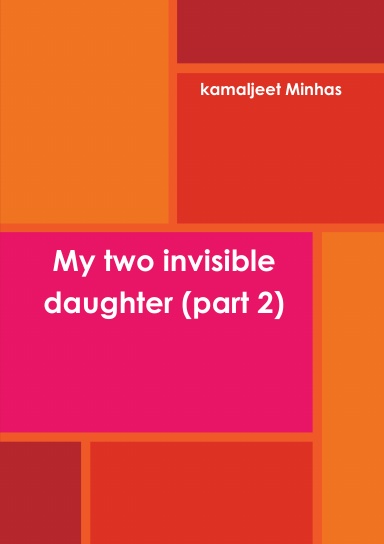 My two invisible daughter (part 2)