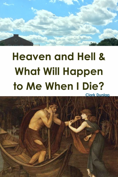 Heaven and Hell and What Will Happen to Me?