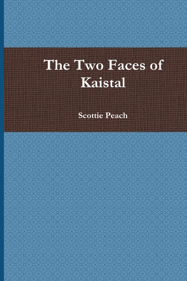 The Two Faces of Kaistal