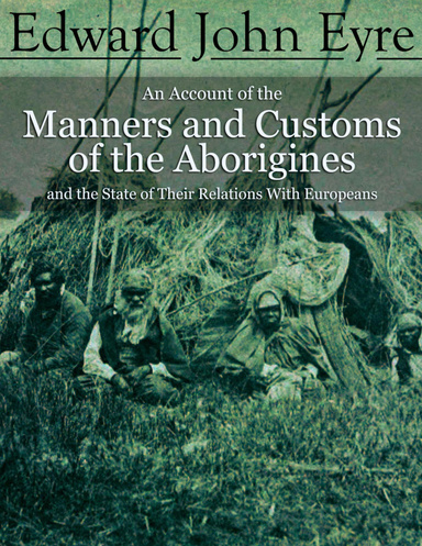 An Account of the Manners and Customs of the Aborigines and the State of Their Relations With Europeans