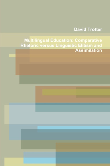 Multilingual Education: Comparative Rhetoric versus Linguistic Elitism and Assimilation
