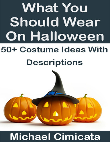 What You Should Wear On Halloween: 50+ Ideas With Descriptions