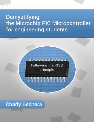 Demystifying The Microchip PIC Microcontroller For Engineering Students