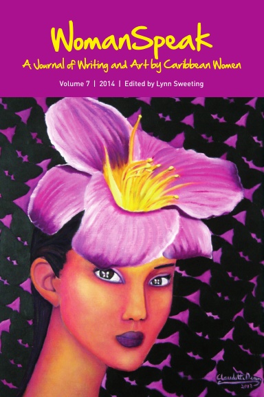 WomanSpeak, A Journal of Writing and Art by Caribbean Women, Vol.7/2014