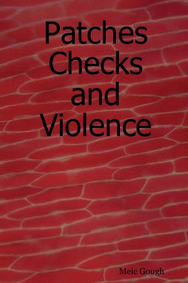 Patches Checks and Violence