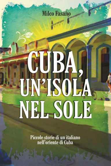 Cuba; un'isola nel sole