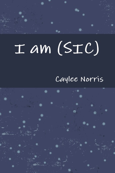 I am (SIC)