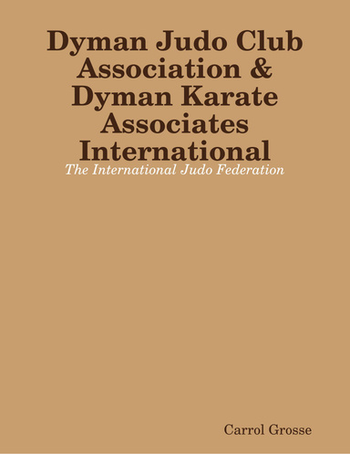 Dyman Judo Club Association & Dyman Karate Associates International: The International Judo Federation
