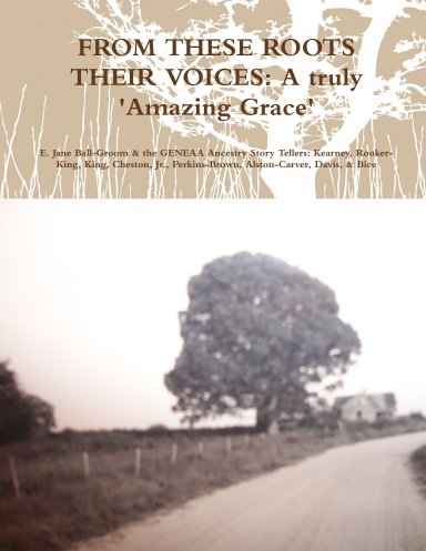 FROM THESE ROOTS THEIR VOICES: