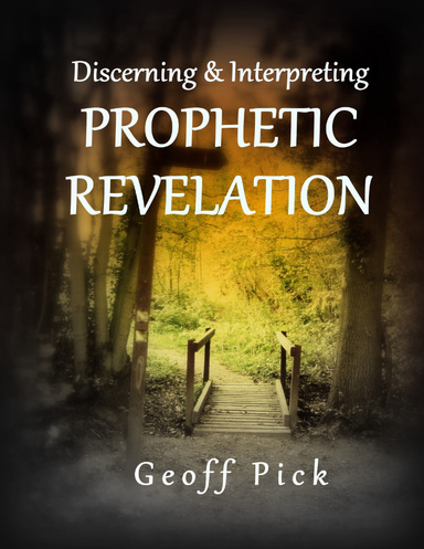 Prophetic Revelation: Discerning and Interpreting