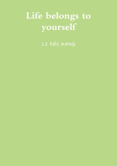 Life belongs to yourself