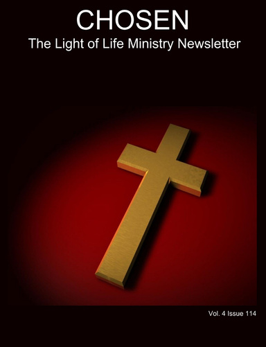 CHOSEN The Light of Life Ministry Newsletter Vol. 4 Issue 114
