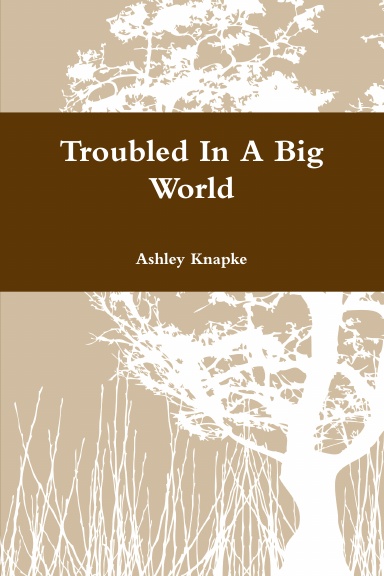 Troubled In A Big World