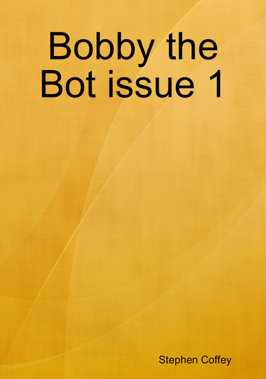 Bobby the Bot issue 1