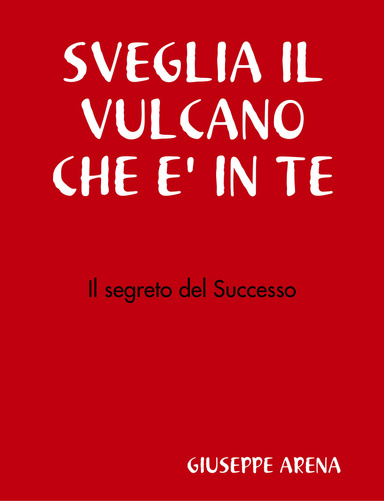 SVEGLIA IL VULCANO CHE E' IN TE
