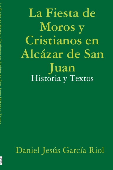 La Fiesta de Moros y Cristianos en Alcázar de San Juan: Historia y Textos