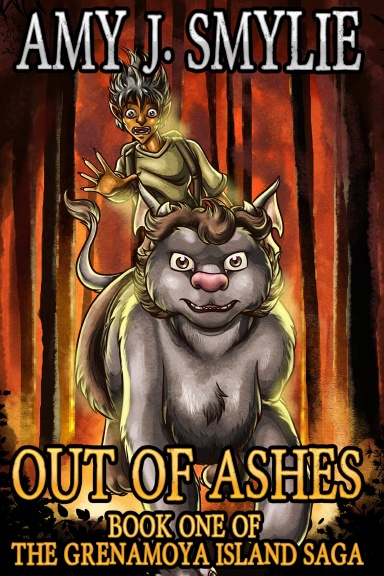 Out of Ashes: Book One of the Grenamoya Island Saga
