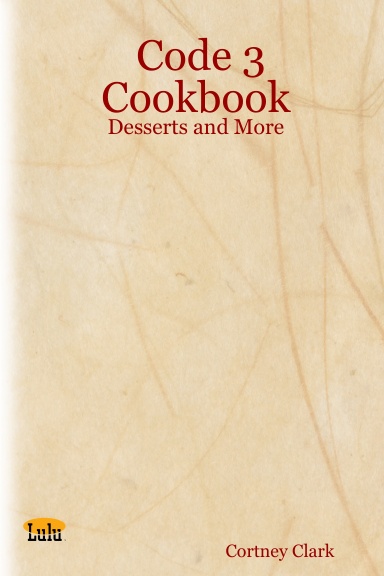 Code 3 Cookbook: Desserts and More
