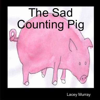 The Sad Counting Pig