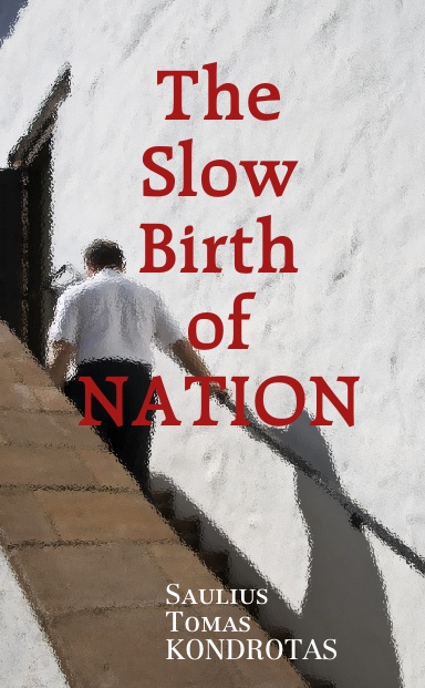 The Slow Birth of Nation
