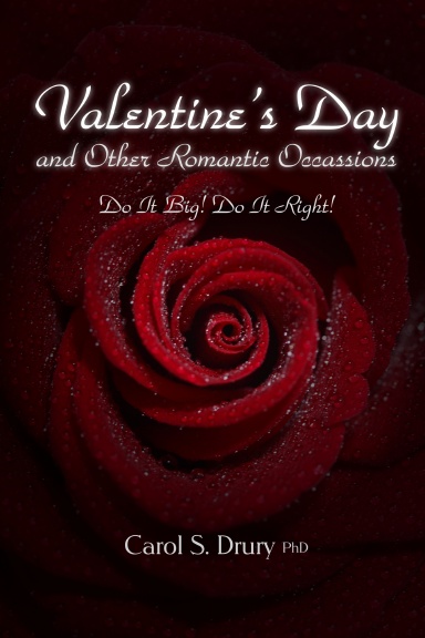 Valentine's Day and other Romantic Occasions - Do It Big! Do It Right!