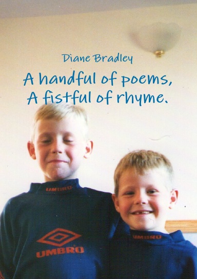 A handful of poems, A fistful of rhyme.