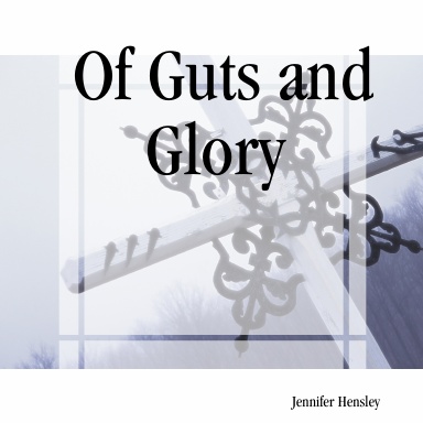 Of Guts and Glory