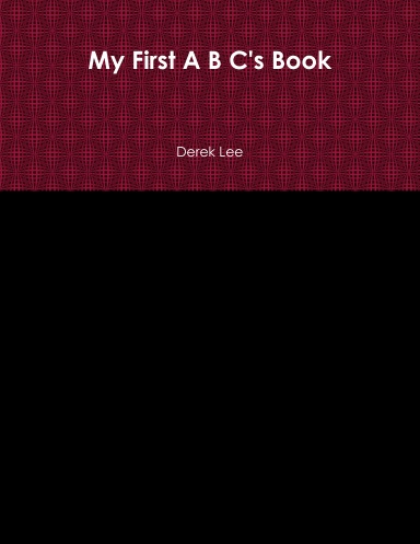 My First A B C's Book