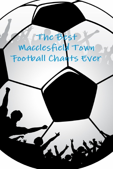 The Best Macclesfield Town Football Chants Ever