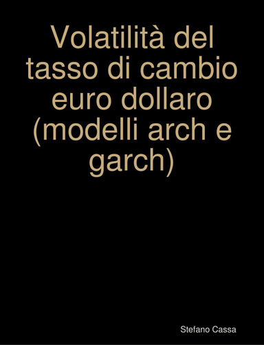 Volatilità del tasso di cambio euro dollaro (modelli arch e garch)