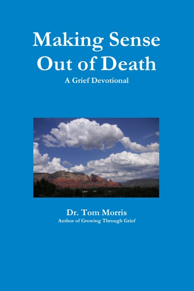 Making Sense Out of Death: A Grief Devotional