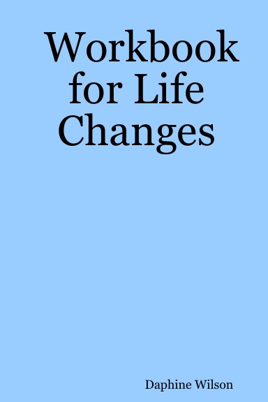 Workbook for Life Changes