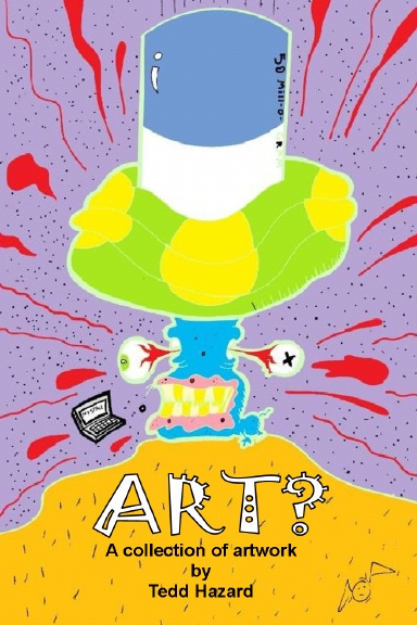 Art? A book by Tedd Hazard