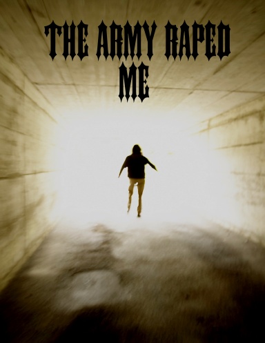 The Army Raped Me