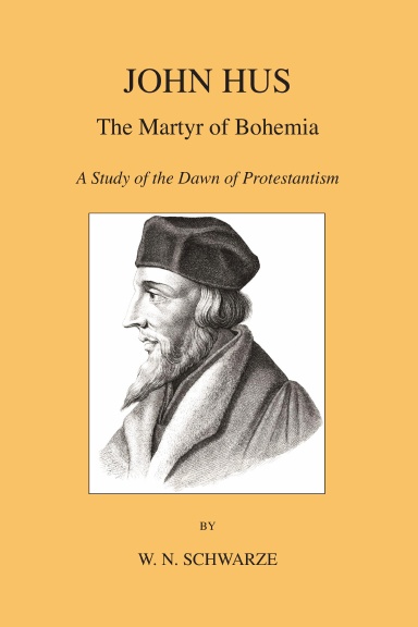 John Hus: The Martyr of Bohemia