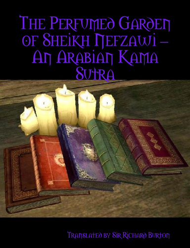 The Perfumed Garden of Sheikh Nefzawi – An Arabian Kama Sutra
