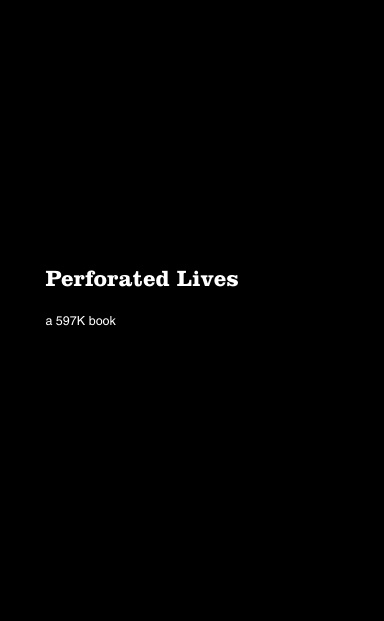 Perforated Lives