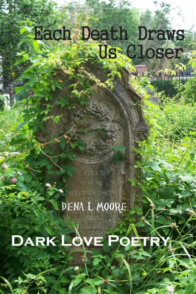 Each Death Draws Us Closer