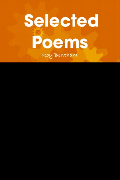 Roy Bentham... Selected Poems