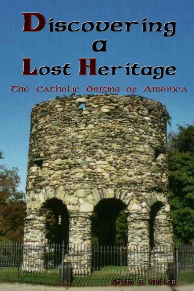 Discovering A Lost Heritage: The Catholic Origins of America