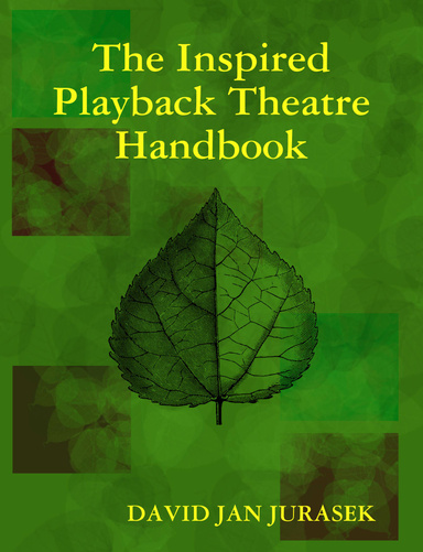 The Inspired Playback Theatre Handbook
