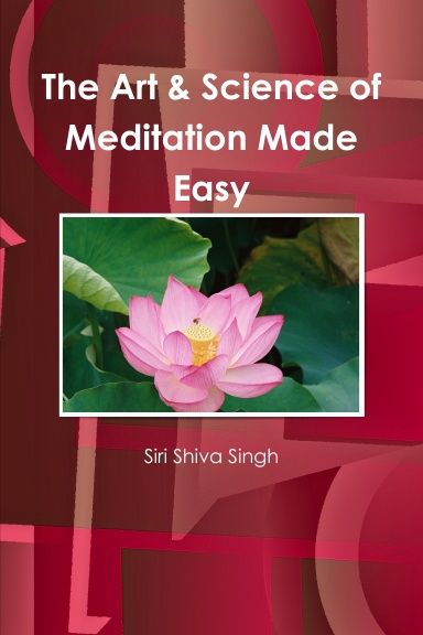 The Art & Science of Meditation Made Easy