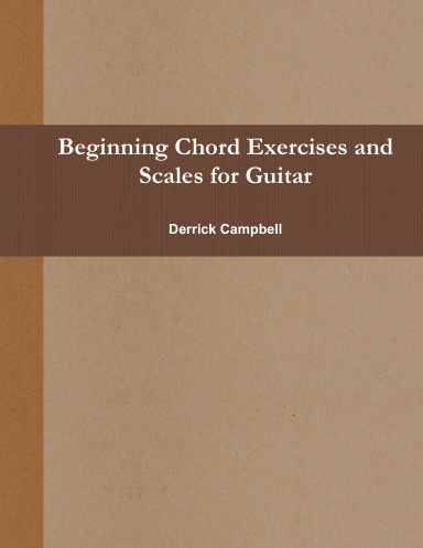 Beginning Chord Exercises and Scales for Guitar