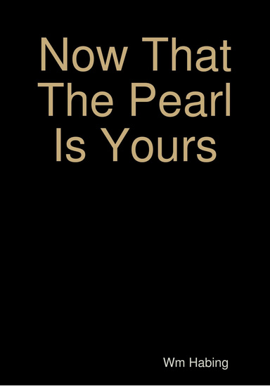 Now That The Pearl Is Yours