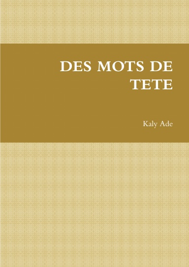 DES MOTS DE TETE