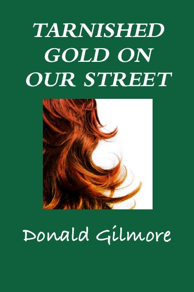 TARNISHED GOLD ON OUR STREET